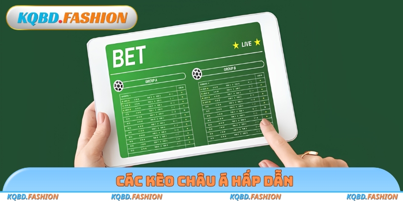 Các kèo Châu Á hấp dẫn