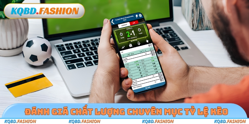 Đánh giá chất lượng chuyên mục tỷ lệ kèo