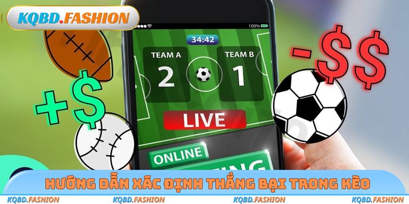 Hướng dẫn xác định thắng bại trong kèo