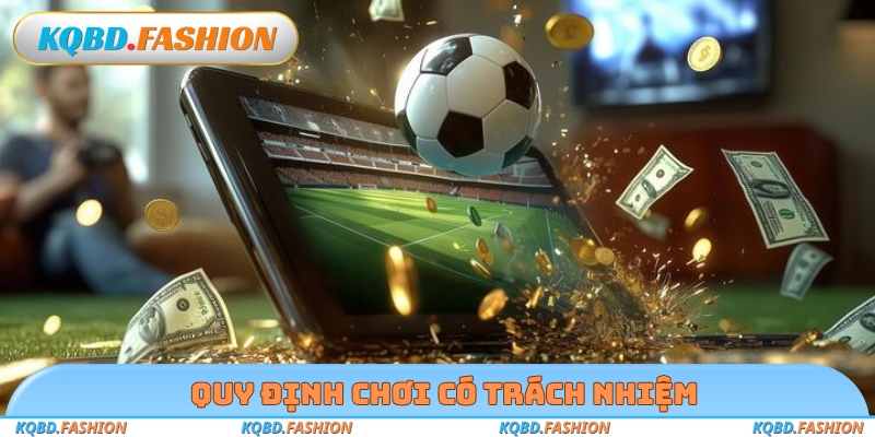 Quy định chơi có trách nhiệm